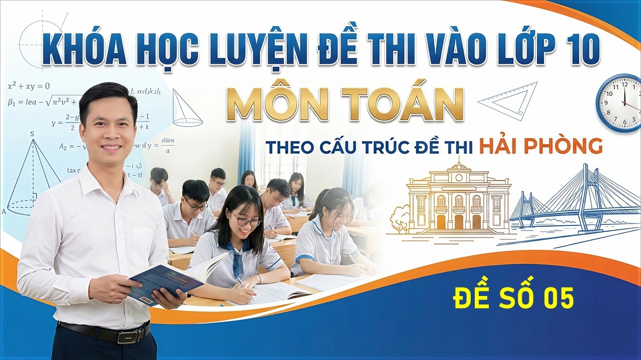 Đề 5 - ôn thi vào lớp 10 (theo cấu trúc đề Hải Phòng)