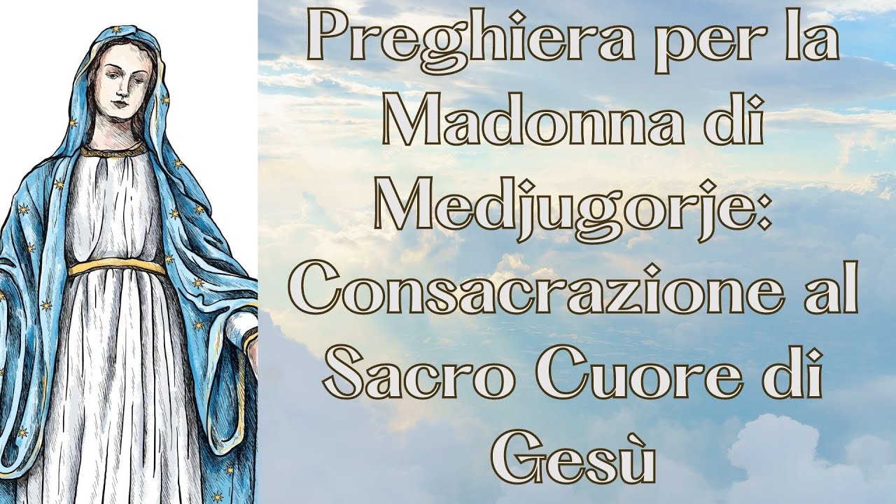 Preghiera per la Madonna di Medjugorje: Consacrazione al Sacro Cuore di