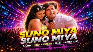 Suno Miya Suno Miya  Dj Any Remix  Edm  Deep House Hindi Dj Remix 2026  Party Club Remix