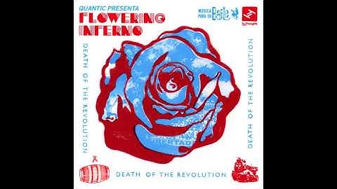 Quantic presenta Flowering Inferno - Death of the Revolution