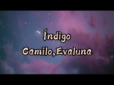 Camilo, Evaluna Montaner – Índigo (Letra)