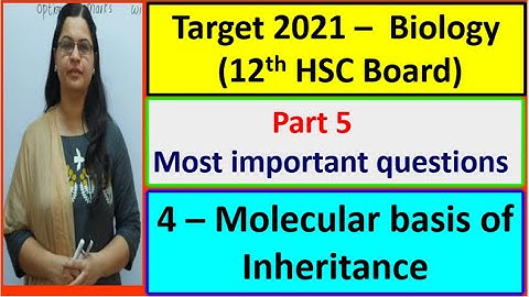 12th HSC Biology - Part 5  Most Important questions from - Chapter 4  Molecular basis of inheritance