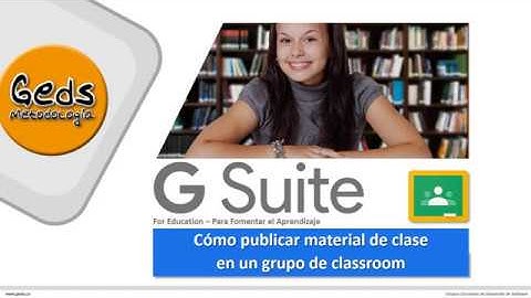 7. Cómo publicar material de clase en el grupo de Classroom