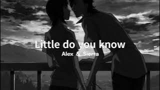 Little do you know (slowed to perfection)