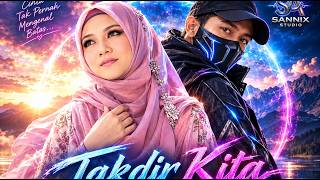 TAKDIR KITA (OUR DESTINY) ❤️‍🔥 | Sannix feat AnnJB | Official Audio | Sannix Studio Original