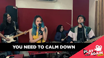 YOU NEED TO CALM DOWN (Taylor Swift) Cover by Gracenote #PlayItAgainCovers