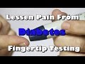 How to Lessen Pain From Diabetes Fingertip Testing