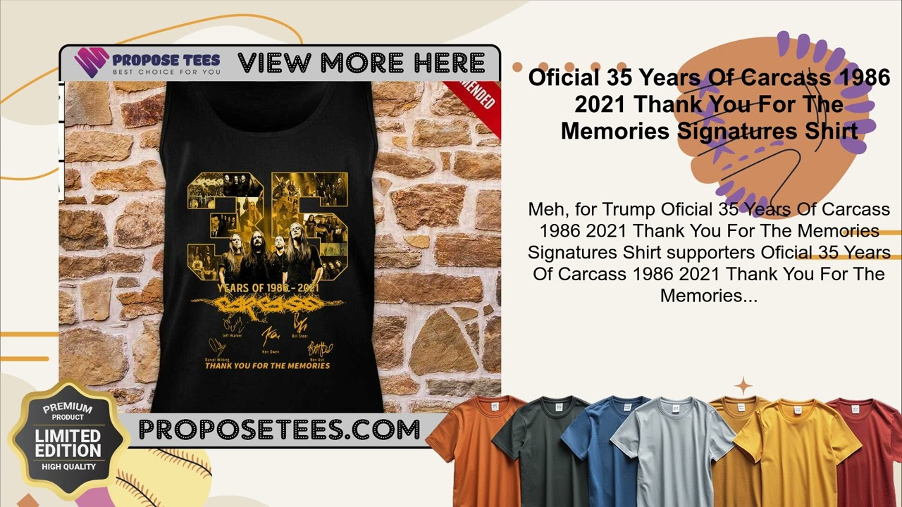 Oficial 35 Years Of Carcass 1986 2021 Thank You For The Memories Signatures Shirt