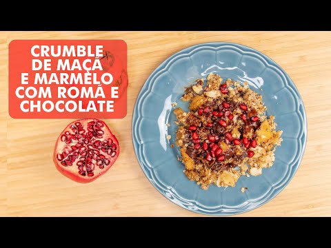 Crumble de Maçã e Marmelo com Chocolate e Romã