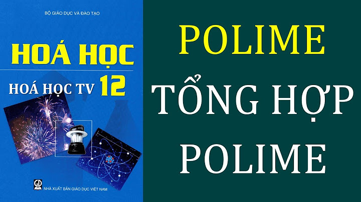 Cho các polime sau polime nào là polime tổng hợp năm 2024