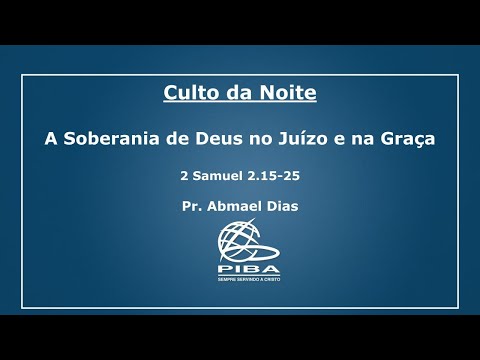 Culto Noite | 08.05.2022 | 2 Samuel 12.15-25 | Pr. Abmael Dias