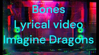 Bones Lyrical video Imagine Dragons