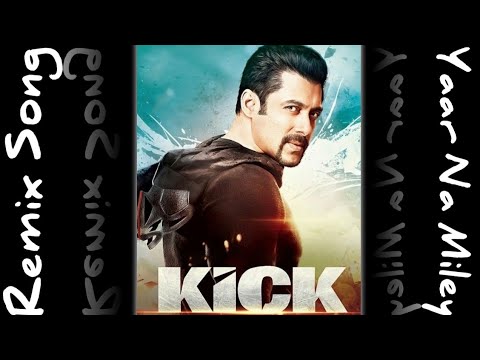 Yaar Na Miley Song Remix From Kick || Salman Khan || Jacqueline ...