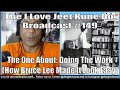 The i love jeet kune do broadcast 149  the one about doing the work how bruce lee made it easy