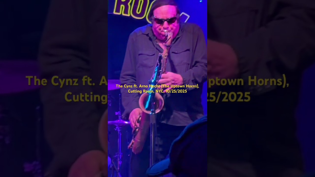The Cynz ft. Arno Hecht (The Uptown Horns), Cutting Room, NYC, 10/25/25 