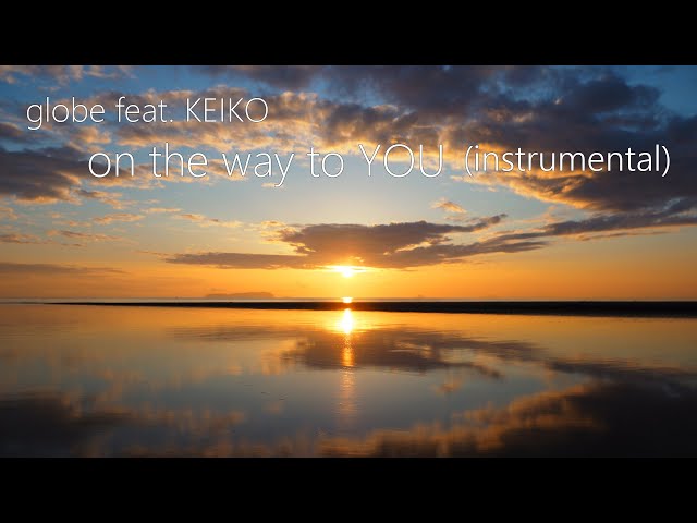 globe feat. KEIKO-on the way to YOU(Original Arrange/Instrumental