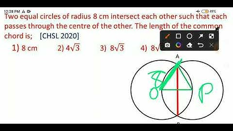 Two equal circles of radius 8 cm intersect each other such that each passes through the centre
