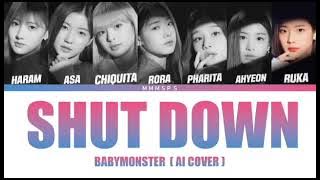 Shut Down-Babymonster(AI Cover)