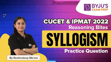 Syllogism Practice Questions | CUCET & IPMAT 2022 Logical Reasoning | Part - 1 | Roohindeep Kaur