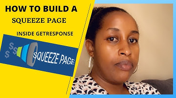 LEARN HOW TO BUILD A SQUEEZE PAGE  INSIDE GETRESPONSE