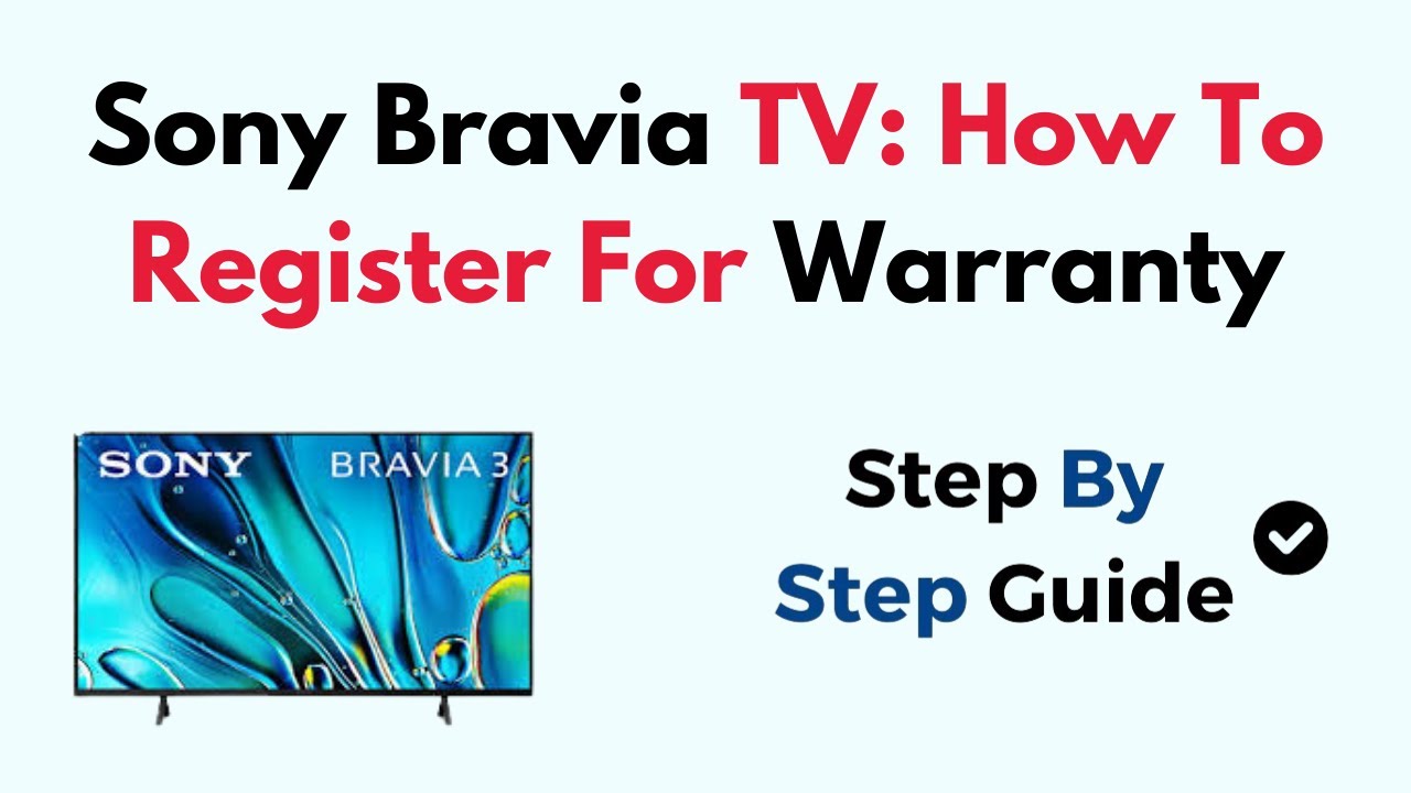 Sony Bravia TV: How To Register For Warranty
