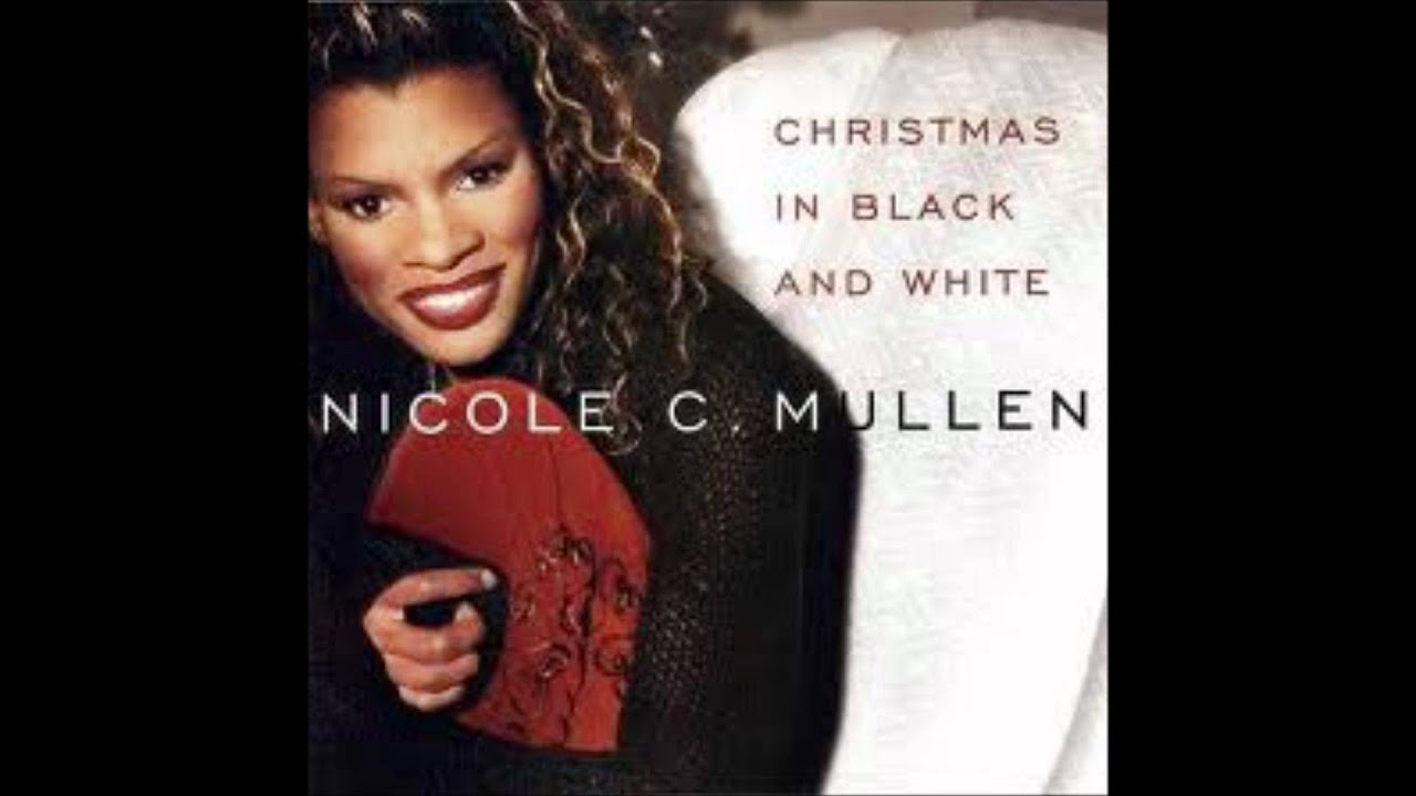 Christmas in Black and White Nicole C. Mullen.wmv YouTube