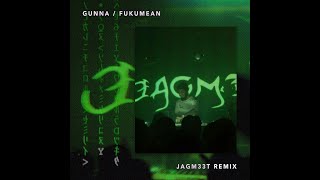 Gunna - Fukumean (JAGM33T Remix)