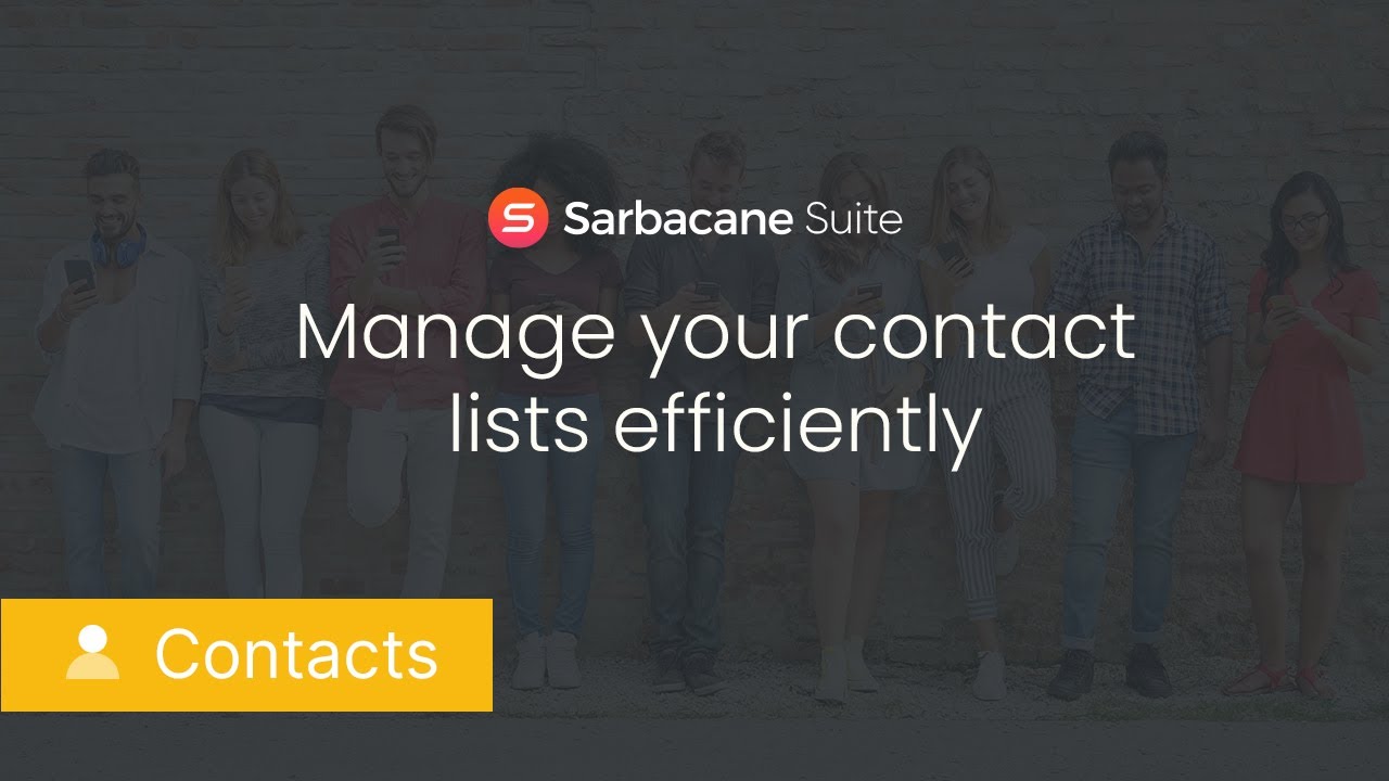 [SARBACANE CONTACTS] Manage your contact lists efficiently