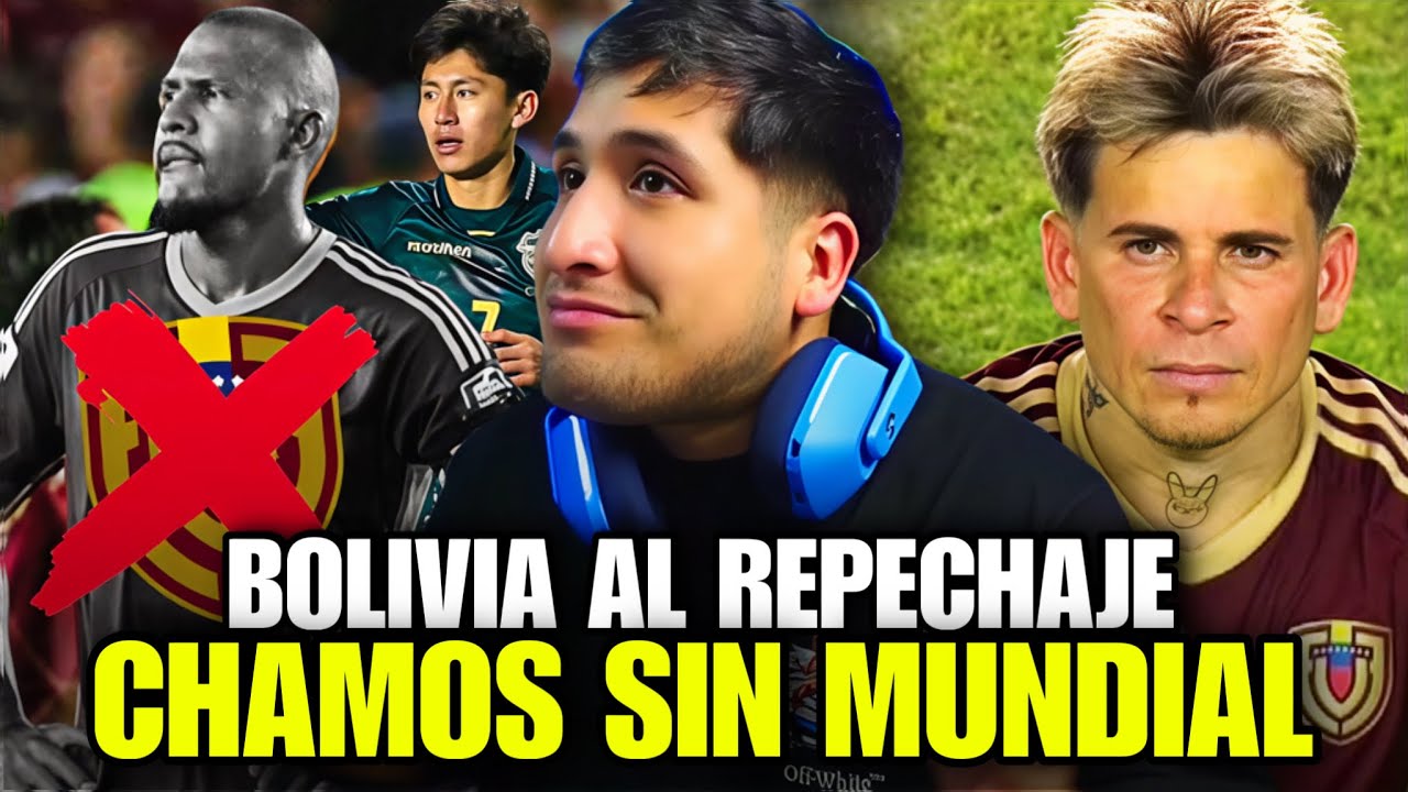 VENEZUELA FUERA DEL REPECHAJE 💥FANODRIC HABLA DE LA CLASIFICACIÓN DE BOLIVIA🔥