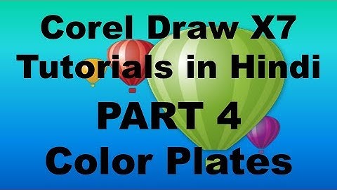 Corel Draw X7 Tutorials in Hindi / Part 4 Color Plates