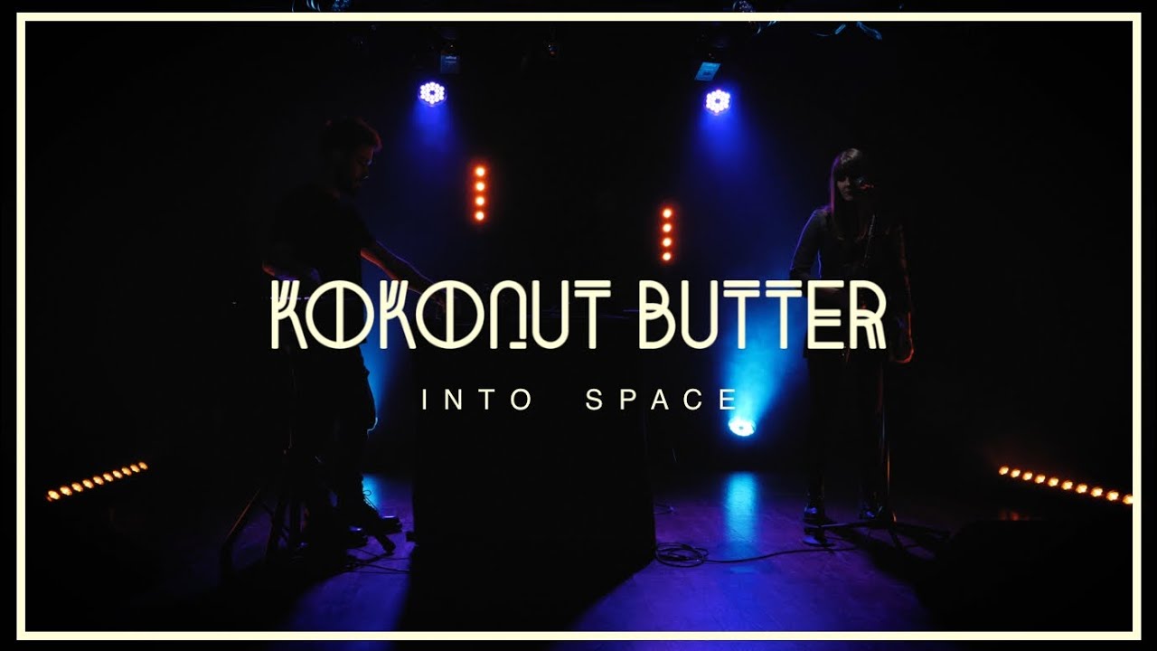 KOKONUT BUTTER - INTO SPACE