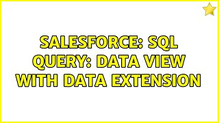 Salesforce: SQL Query: Data view with data extension