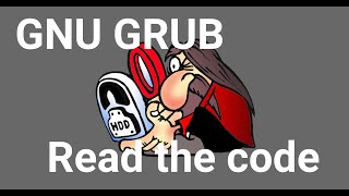 GNU Grub: Let's read the code Net Worth