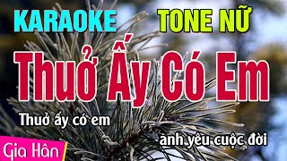 Karaoke Thuở Ấy Có Em Tone Nữ - Gia Hân