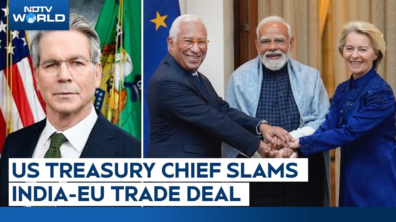 India EU FTA | US Treasury Chief Slams India-EU Trade Deal: 'Financing War Against Themselves'