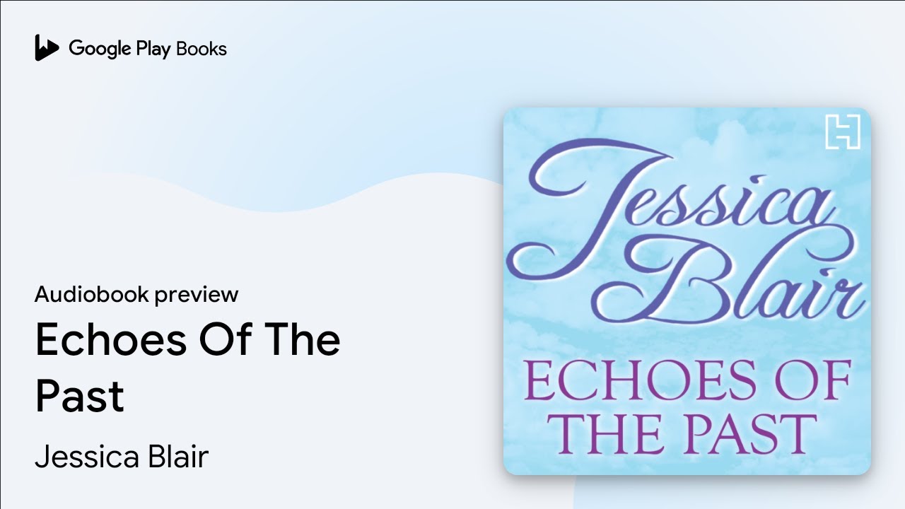 Echoes Of The Past by Jessica Blair · Audiobook preview