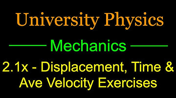 2.1x - Displacement, Time and Average Velocity Exercises
