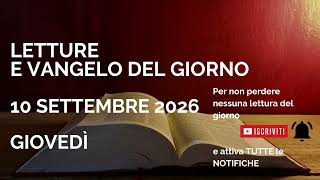 Letture E Vangelo Del Giorno - Giovedì 10 Settembre 2026 Audio Letture Della Parola Vangelo Di Oggi