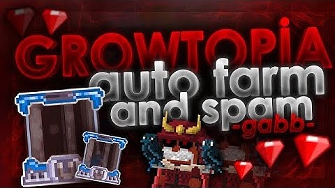 Growtopia GABB Multibox - V3.6 - ( Have Proof ) - For All Versions - 2021 - Work - Android / PC