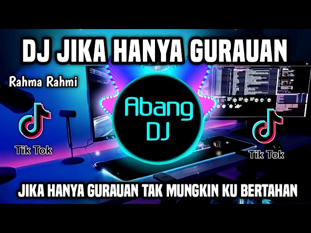 DJ JIKA HANYA GURAUAN TAK MUNGKIN KU BERTAHAN REMIX FULL BASS VIRAL TIKTOK TERBARU 2024 class=