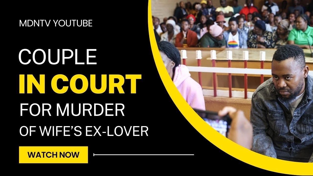 Soshanguve couple in court for murder of wife's ex-boyfriend