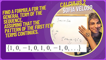 11.1.18 - Find a formula for the general term an of the sequence. {1, 0, -1, 0, 1, 0, -1, 0, ...}