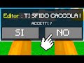 L'EDITOR MI HA SFIDATO SU MINECRAFT !