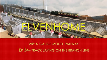 N Gauge Model Railway Track Laying on the Branch Line - Elvenhome EP 34