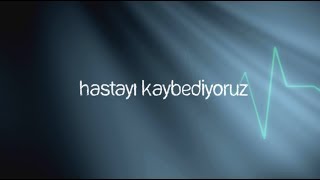 Kaç Canım Kalmış - Hastayı Kaybediyoruz