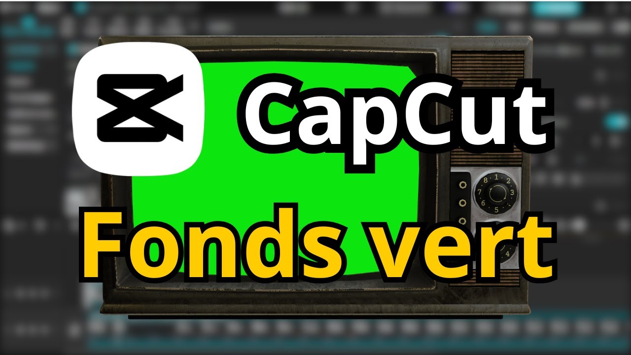 Faire une INCRUSTATION en fonds vert | CAPCUT