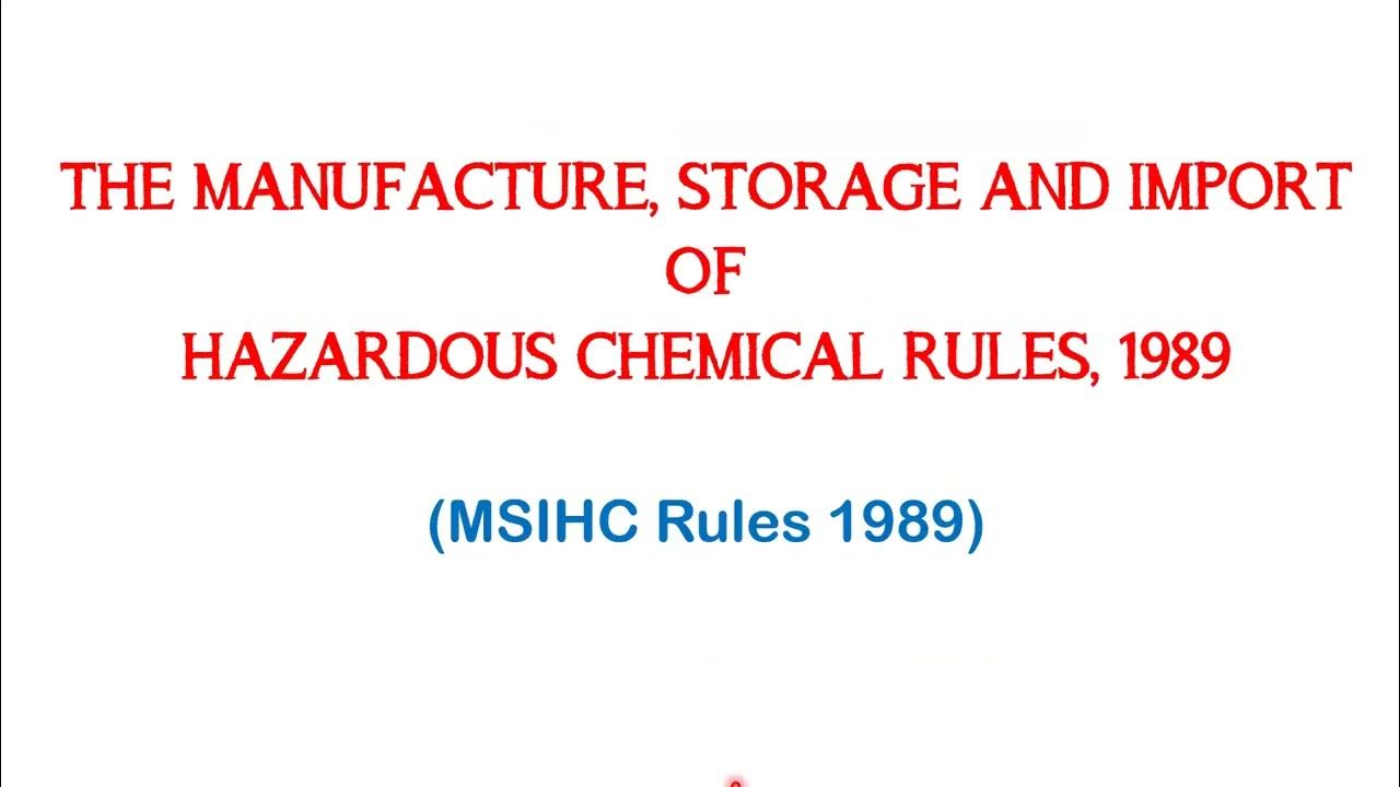 The Manufacture, Storage And Import Of Hazardous Chemical Rules 1989 (MSIHC Rules, 1989) YouTube