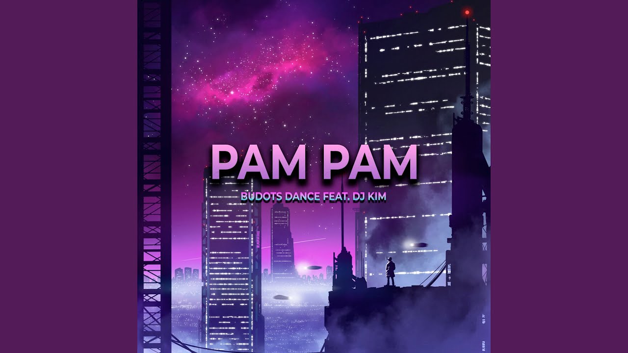 Pam Pam - YouTube