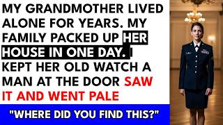 My Family Cleared Out Grandma's House in a Day — Until a Stranger Saw Her Watch and Couldn't Speak