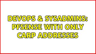DevOps & SysAdmins: pfsense with only carp addresses